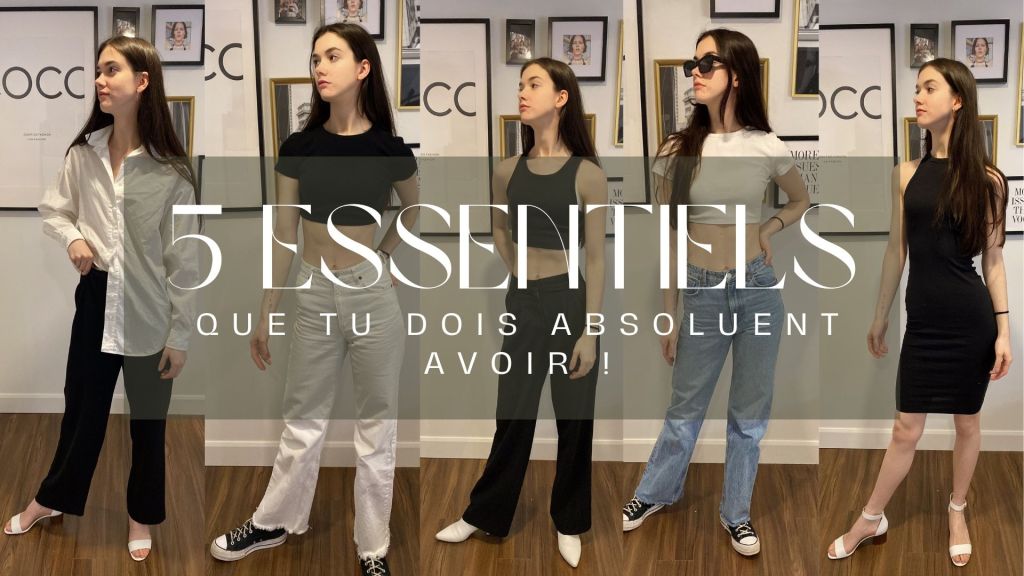 TOUS LES ESSENTIELS QUE TU DOIS ABSOLUMENT AVOIR DANS TA GARDE-ROBE&nbsp;!